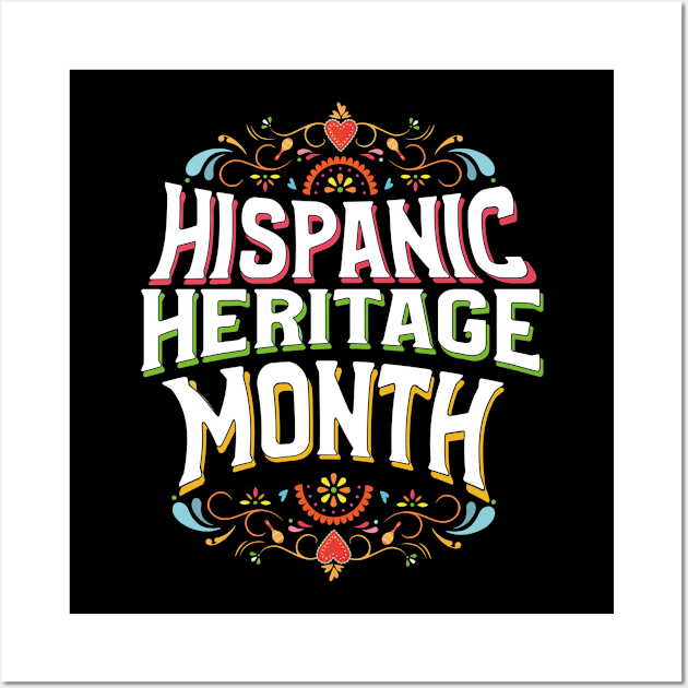 Hispanic Heritage Month Celebration Latin Latinos and More Wall Art by Funkrafstik